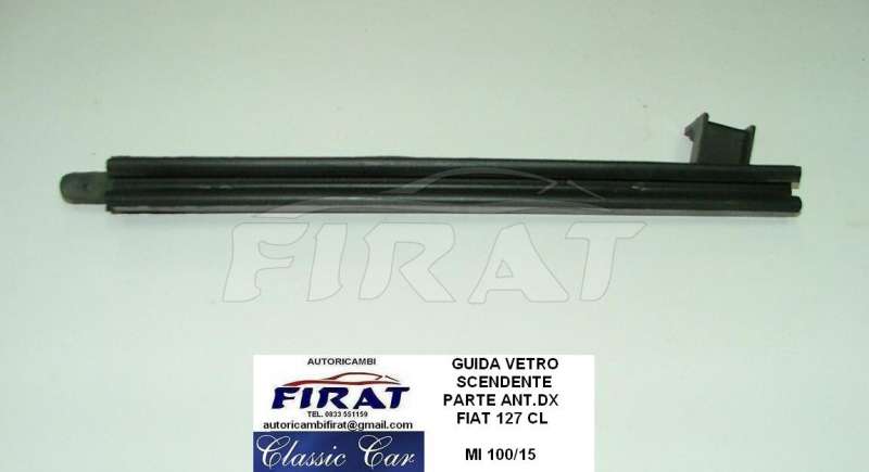 GUIDA VETRO SCENDENTE FIAT 127 CL PARTE ANT. DX